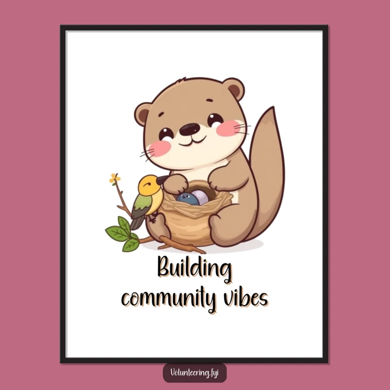 Funny Kawaii Otter Helping Bird Nest Poster: Friendship Art Gift