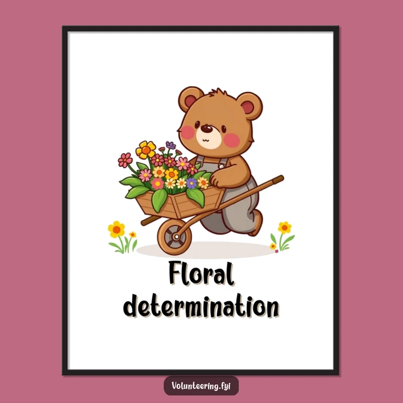 Funny Bear Poster: Determined Bear Pushing Flowers, Vibrant Funny Art Print