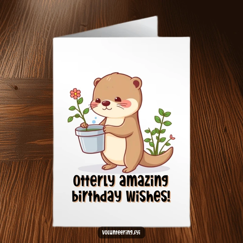 Funny Free Printable Birthday Card of a playful otter with a bucket of water, enthusiastically watering a plant.