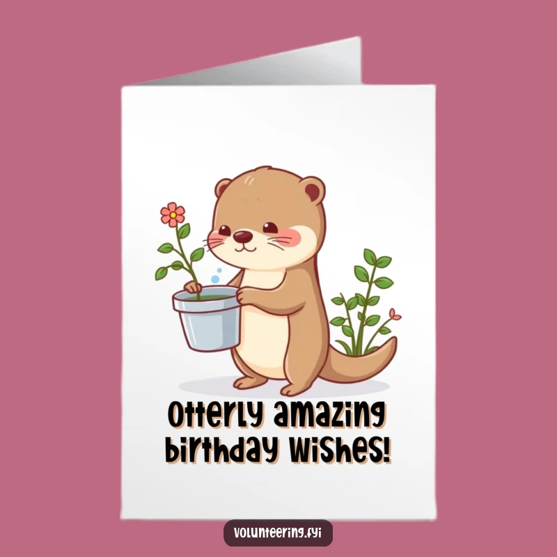 Funny Free Printable Birthday Card: Playful Otter Watering Plants, Cute DIY Downloadable Gift