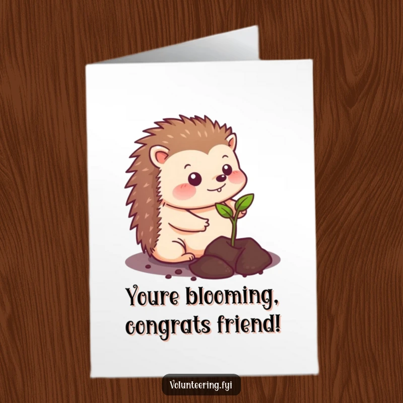 Funny Free Printable Congrats Card: A kawaii hedgehog proudly plants a seedling, symbolizing successful growth and new ventures.