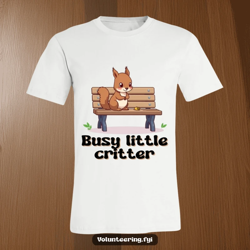 Funny t-shirt with a determined squirrel cleaning a park bench, promoting environmental responsibility with humor.